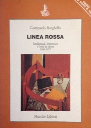 9788831750769-Linea rossa. Intellettuali, letteratura e lotta di classe 1965-1975.