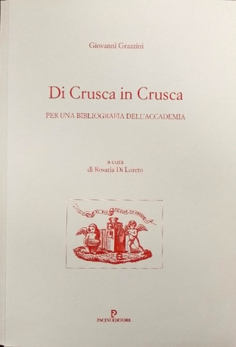 Di Crusca in Crusca. Per una bibliografia dell'Accademia.