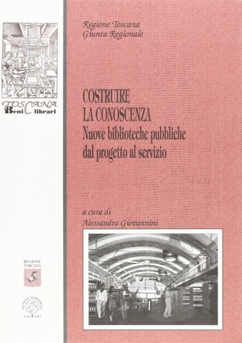 9788882511432-Costruire la conoscenza. Nuove biblioteche pubbliche dal progetto al servizio.