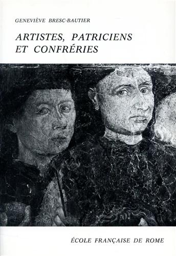 Artistes, patriciens et confréries. Production et consommation de l'oeuvre d'art