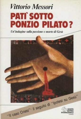 9788805052950-Patì sotto Ponzio Pilato. Un'indagine sulla passione e morte di Gesù.