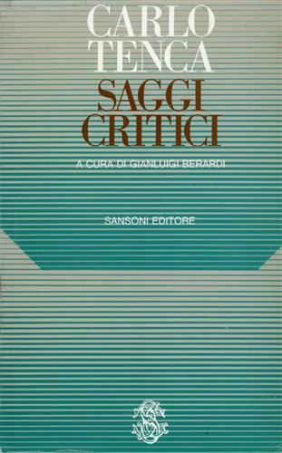 Saggi critici. Di una storia della letteratura italiana e altri scritti.