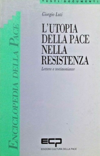 9788809006102-L'utopia della pace nella Resistenza. Lettere e testimonianze.