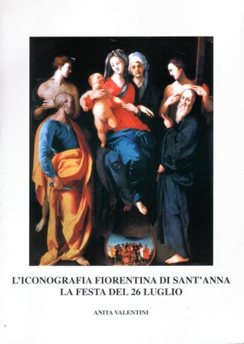 L'iconografia fiorentina di sant'Anna. La festa del 26 luglio.