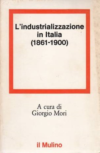 L'industrializzazione in Italia (1861-1900).