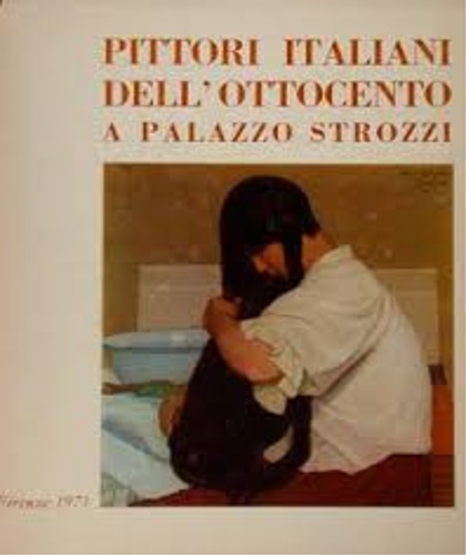 Pittori italiani dell'Ottocento a Palazzo Strozzi.