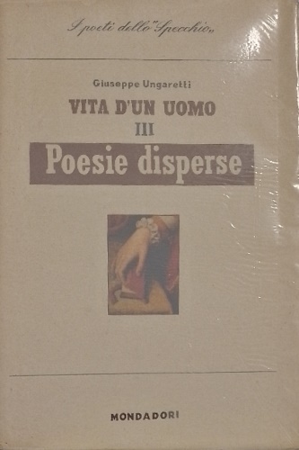 Vita d'un uomo, Poesie. III: Poesie disperse.