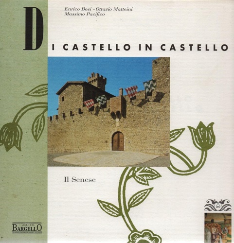 9788885271036-Di Castello in Castello. Il Senese.