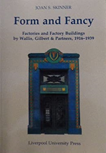 9780853236221-Form and Fancy. Factories and Factory Buildings by Wallis, Gilbert & Partners, 1