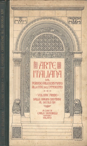 Arte italiana dal periodo paleocristiano alla fine dell'Ottocento. Vol.I: Dalle