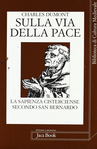 9788816405295-Sulla via della pace. La sapienza cistercense secondo San Bernardo.