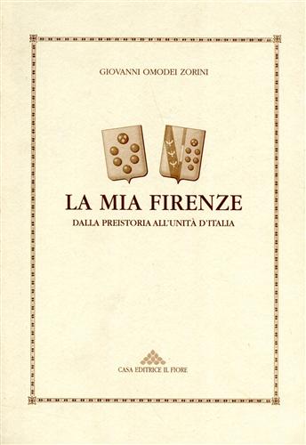 La mia Firenze. Dalla preistoria all'Unità d'Italia.