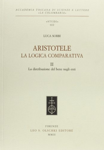 9788822251107-Aristotele. La logica comparativa. II. La distribuzione del bene negli enti.