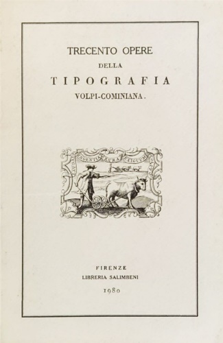 Trecento opere della Tipografia Volpi-Cominiana.