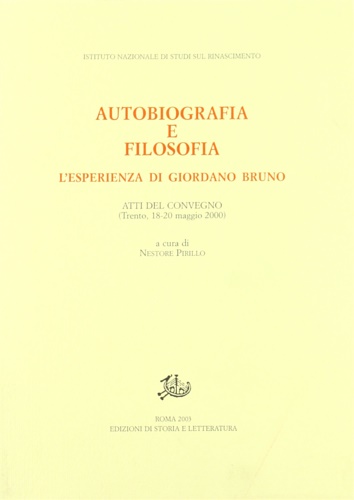 9788884980809-Autobiografia e filosofia. L'esperienza di Giordano Bruno.