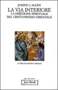 9788816303096-La via interiore. La direzione spirituale del cristianesimo orientale.