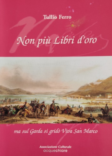 Non più libri d'oro, ma sul Garda si gridò Viva San Marco.