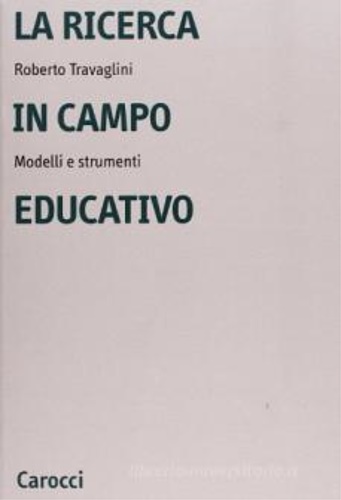 9788843021338-La ricerca in campo educativo. Modelli e strumenti.