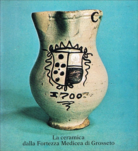 La ceramica dalla fortezza Medicea di Grosseto.