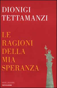 9788804513636-Le ragioni della mia speranza. Antologia di testi e discorsi.