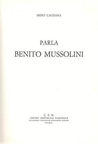 Parla Benito Mussolini.