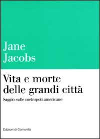 9788824505772-Vita e morte delle grandi città. Saggio sulle metropoli americane.