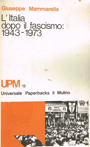 L'Italia dopo il fascismo 1943-1973.