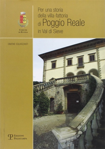 9788883047183-Per una storia della Villa-fattoria di Poggio Reale in Val di Sieve.