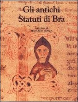 9788873200574-Gli antichi Statuti di Bra MCDLXI.