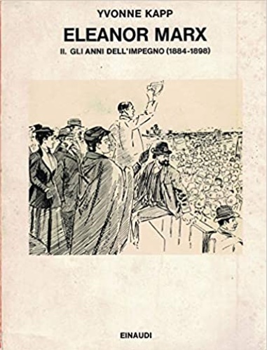 Eleanor Marx. Vol.II:gli anni dell'impegno.