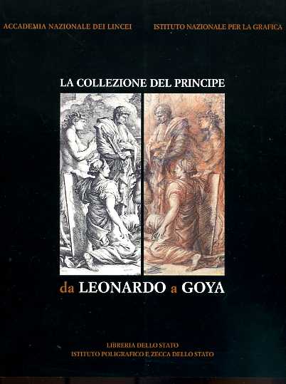 9788824011044-La collezione del Principe: da Leonardo a Goya. Disegni e stampe della Raccolta