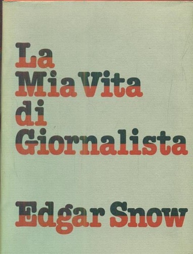 La mia vita di giornalista, un viaggio attraverso la storia contemporanea.