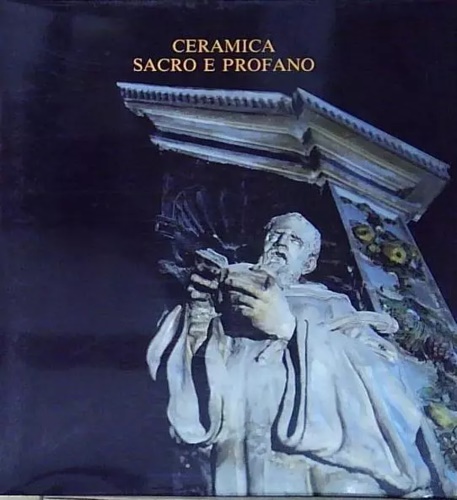 Ceramica sacro e profano.