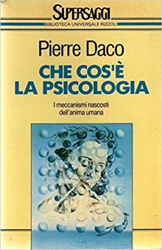 9788817115520-Che cos'è la psicologia. I meccanismi nascosti dell'anima umana.