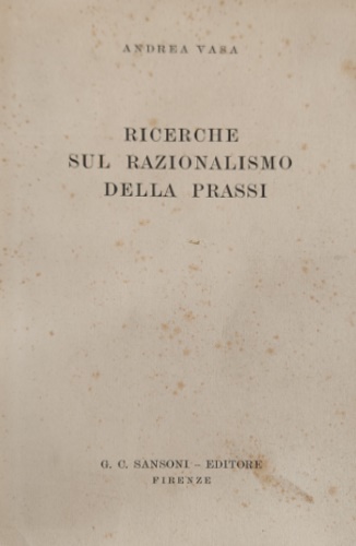 Ricerche sul razionalismo della prassi.