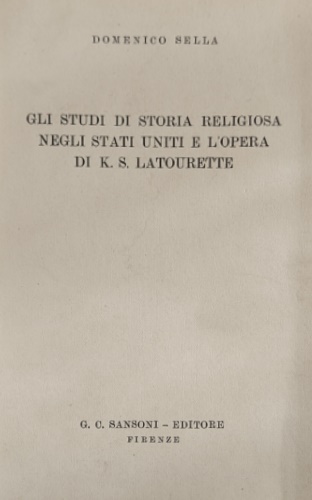 Gli Studi di Storia Religiosa negli Stati Uniti e l'opera di K.S.Latourette.