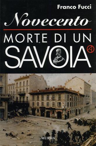 9788842526773-Novecento morte di un Savoia.