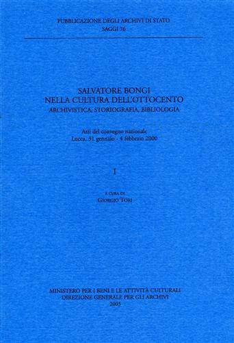 9788871252186-Salvatore Bongi nella cultura dell'Ottocento. Archivistica, storiografia, biblio