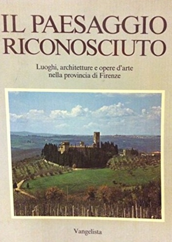 Il paesaggio riconosciuto. Luoghi, architetture e opere d'arte nella provincia d