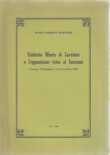 Umberto Morra di Lavriano e l'opposizione etica al fascismo.