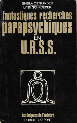 Fantastiques recherches parapsychiques en U.R.S.S.