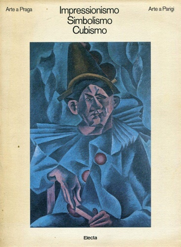 Impressionismo simbolismo cubismo. Arte a Praga, Arte a Parigi.