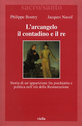 9788883340123-L'arcangelo il contadino il re. Storia di un'apparizione fra psichiatria e polit