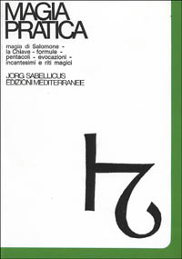 9788827200797-Magia Pratica, vol.1: Magia di Salomone, la chiave, formule, pentacoli, evocazio