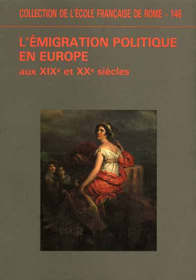 L'émigration politique en Europe aux XIXe et XXe siècles.