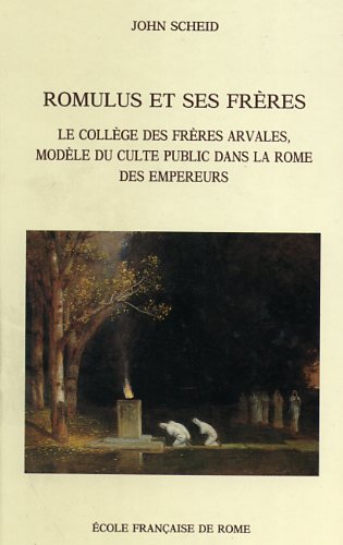 9782728302031-Romulus et ses frères. Le collège des frères arvales, modèle du culte public dan