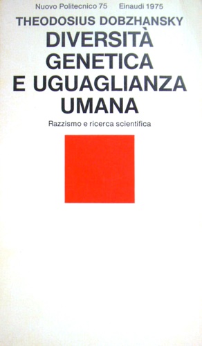 Diversità genetica e uguaglianza umana.Razzismo e ricerca scientifica.