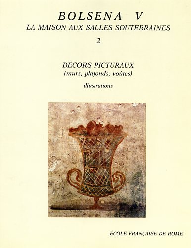 9782728300938-Fouilles de l'Ecole Française de Rome à Bolsena. Tome V: La maison aux salles so