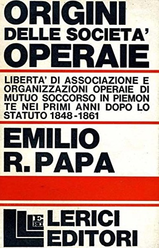 Origini delle società operaie.Libertà di associazione e organizzazioni operaie d