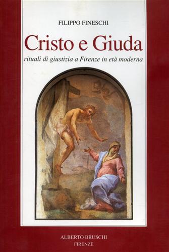 9788885348028-Cristo e Giuda. Rituali di giustizia a Firenze in Età Moderna.